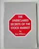 The Undeclared Secrets That Drive the Stock Market