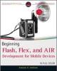 Beginning Flash, Flex, and AIR Development for Mobile Devices