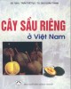 Ebook Cây sầu riêng ở Việt Nam: Phần 1 – PGS.TS. Trần Thế Tục, TS. Chu Doãn Thành