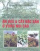 Ebook Kỹ thuật trồng một số cây ăn quả và cây đặc sản ở vùng núi cao - NXB Nông Nghiệp Hà Nội 2005