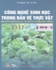 Ebook Công nghệ sinh học trong bảo vệ thưc vật: Phần 2 - NXB Đại học Quốc gia Hà Nội