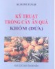 Ebook Kỹ thuật trồng cây ăn quả khóm (Dứa): Phần 1