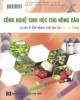 Ebook Công nghệ sinh học cho nông dân (Quyển 4 - Chế phẩm sinh học bảo vệ cây trồng): Phần 2