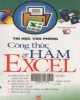 Ebook Tin học văn phòng - Công thức hàm và Excel: Phần 1