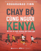 Ebook Chạy bộ cùng người Kenya - Đi tìm bí mật những đôi chân gió: Phần 2
